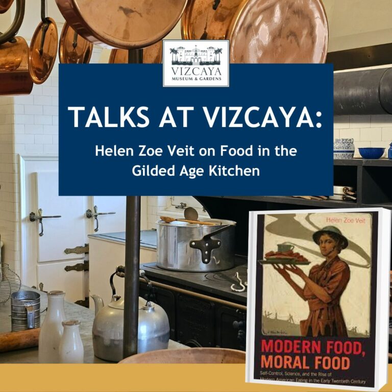 Talks at vizcaya by helen zevevet on food in the gilded age kitchen.