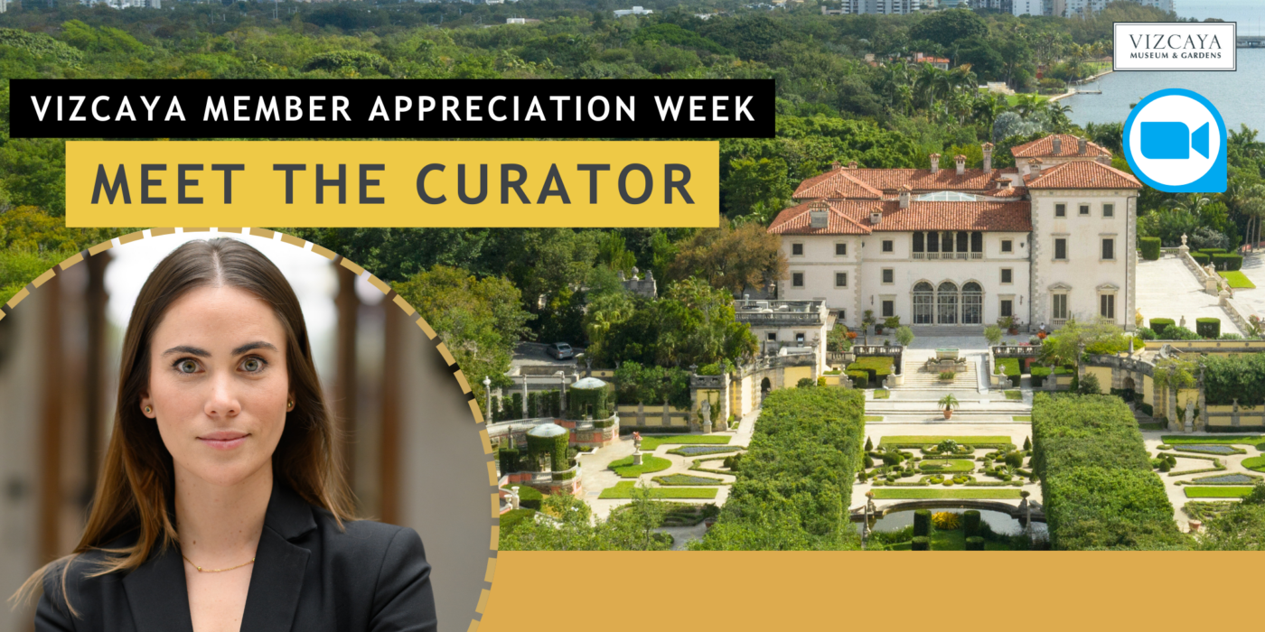 Promotional image for Vizcaya Member Appreciation Week, highlighting "Meet the Curator" with a portrait of a woman and an aerial view of Vizcaya Museum and Gardens, where programs for students at Vizcaya bring history to life.