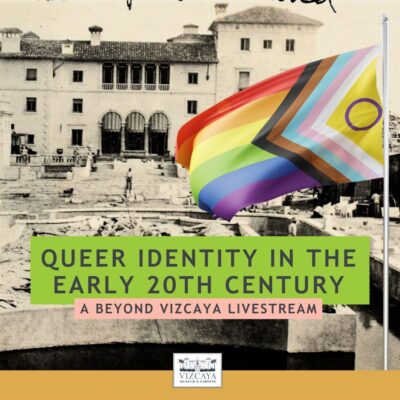 Promotional poster for a livestream event titled "queer identity in the early 20th century at vizcaya", featuring an old mansion photo with a colorful, modern graphic of a pride flag.