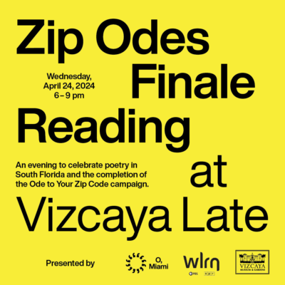 Promotional poster for "zip odes finale" event on april 24, 2024, at vizcaya, celebrating poetry with a reading from 6-9 pm, presented by wlrn and miami's o, miami festival.