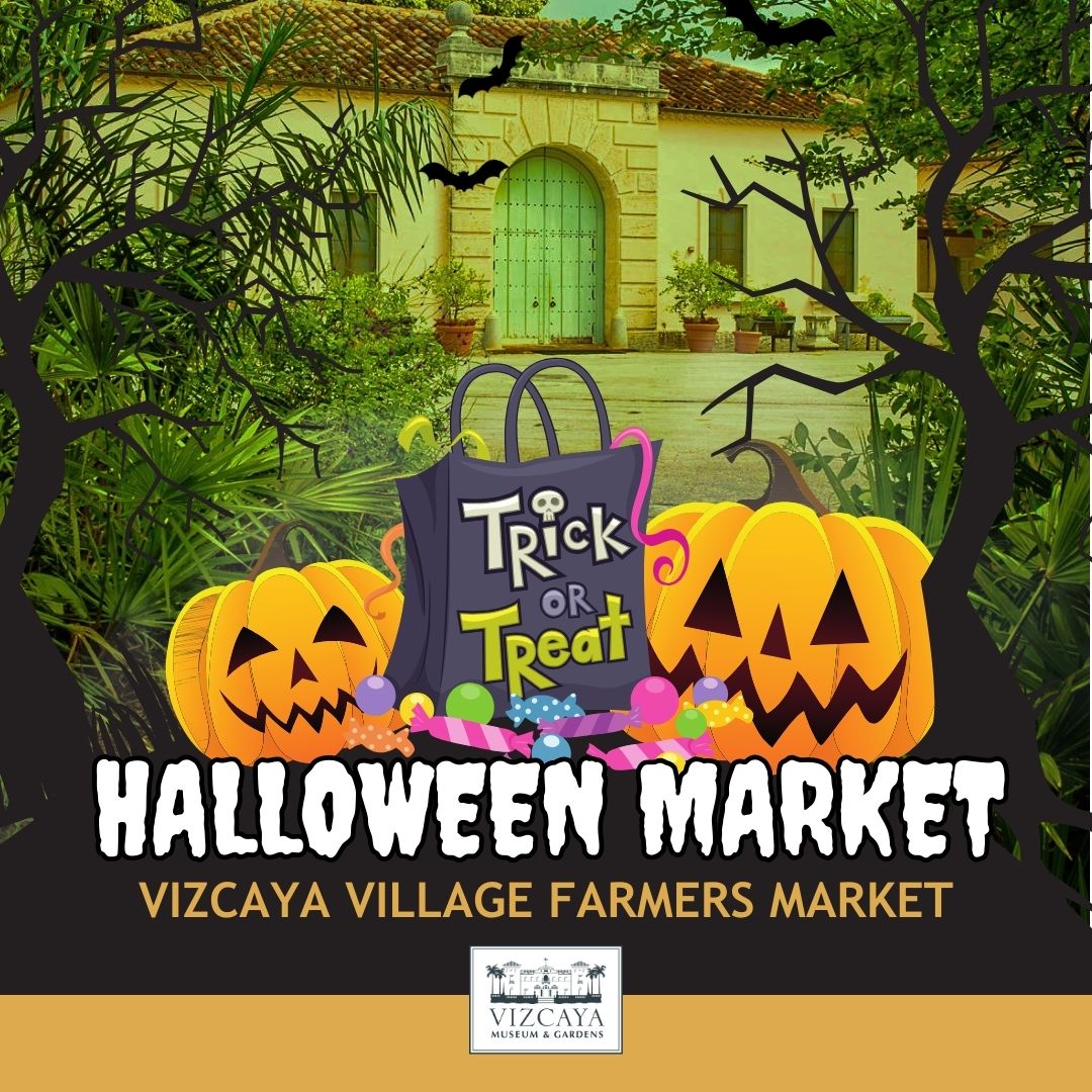 Image with Halloween Market text and "Trick or Treat" bag surrounded by pumpkins and bats, set against a background of greenery and a historic building. The event is at the Vizcaya Village Farmers Market.