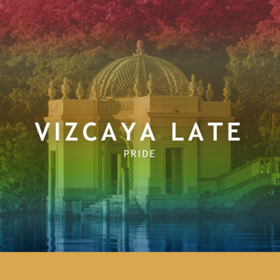 A domed pavilion by the water with “Vizcaya Late Pride” text overlay and a rainbow gradient, representing a pride event at Vizcaya.