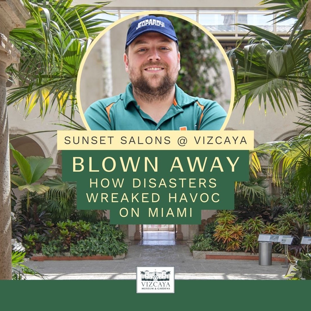 A man in a green shirt and cap stands in a lush courtyard with text overlay about a Vizcaya event on disasters in Miami.