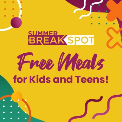 Colorful graphic with abstract shapes and text that reads: “Summer BreakSpot. Free Meals for Kids and Teens!”.