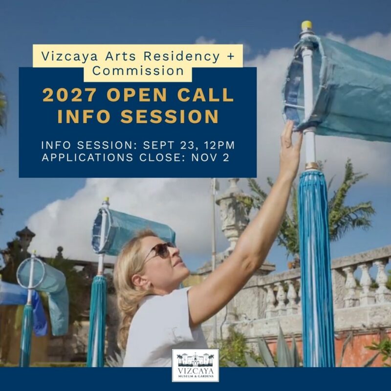 A woman adjusts blue flags outdoors at Vizcaya Museum. Text announces the 2027 Vizcaya Arts Residency open call info session and application deadline.