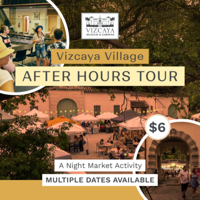 Flyer promoting Vizcaya Village After Hours Tour with night market activities. Entry is $6, and multiple dates are available. Scenes show people at outdoor market and event spaces.