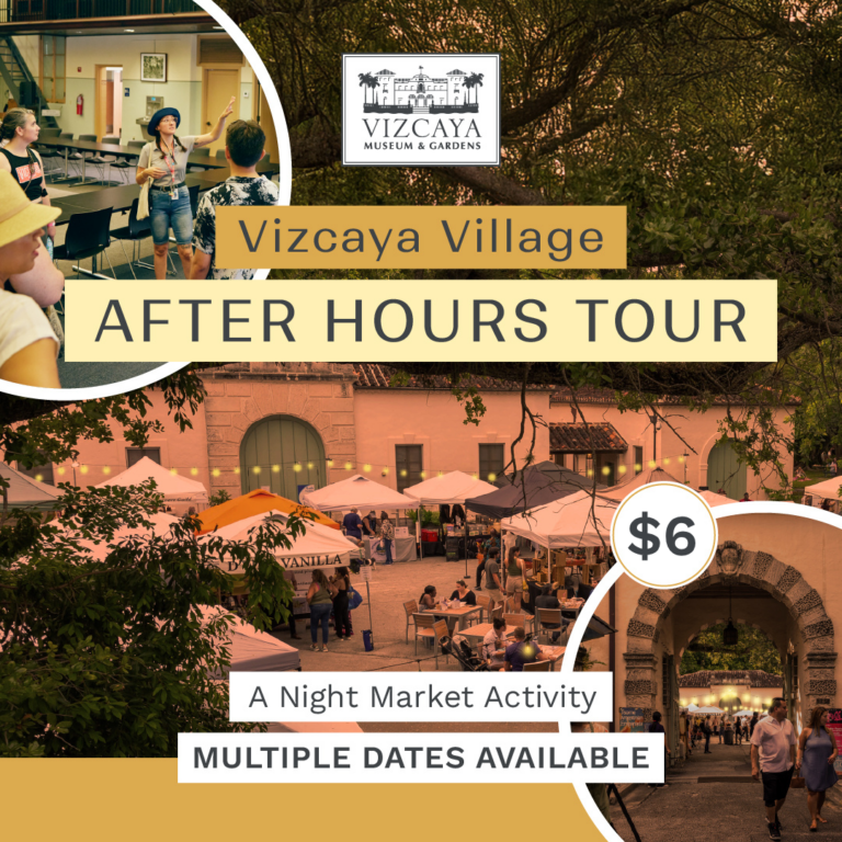 Flyer promoting Vizcaya Village After Hours Tour with night market activities. Entry is $6, and multiple dates are available. Scenes show people at outdoor market and event spaces.